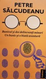 Petre Salcudeanu - Bunicul si doi delicventi minori - Un bunic si o biata aventura