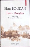 PETRU BOGDAN (1873-1944) SAVANT, PROFESOR SI CETATEA-ELENA BOGDAN-309277