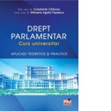 Drept parlamentar. Curs universitar. Aplicatii teoretice si practice - Constanta Calinoiu, Mihaela Agata Popescu