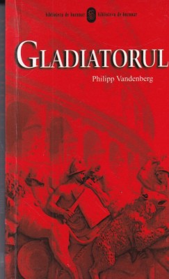 Philipp Vandenberg - Gladiatorul foto