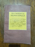 Tratamentul reumatismului - Comunicari si referate / R7P5F