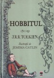 J.R.R. Tolkien - Hobbitul. Cu ilustratii de Jemima Catlin