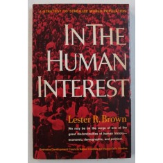 IN THE HUMAN INTEREST by LESTER R . BROWN , 1974