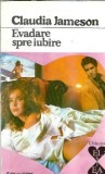 Evadare spre iubire - Claudia Jameson