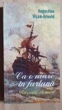 Ca o mare in furtuna sau Rascolite vremuri- Augustina Visan-Arnold