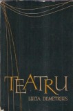 Cumpara ieftin Teatru - Lucia Demetrius