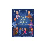 Eight Sweet Nights, a Festival of Lights: A Hanukkah Story