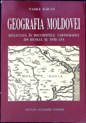 GEOGRAFIA MOLDOVEI REFLECTATA IN DOCUMENTELE CARTOGRAFICE DIN SECOLUL AL XVIII-LEA-VASILE BAICAN-259810 foto