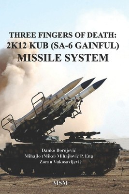Three Fingers of Death: Soviet 2K12 KUB (SA-6 Gainful) Missile System foto