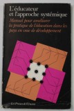 L &#039;EDUCATEUR ET L &#039;APPROCHE SYSTEMIQUE , MANUEL POUR AMELIORER LA PRATIQUE DE L &#039;EDUCTATION DANS LES PAYS EN VOIE DE DEVELOPPEMENT , 1976