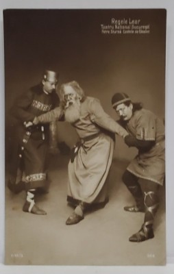 ACTORUL PETRE STURZA IN ROLUL CONTELUI DE GLOSTER , PIESA &amp;#039; REGELE LEAR &amp;#039; , CARTE POSTALA ILUSTRATA , INCEPUTUL SEC. XX foto