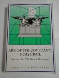 ARK OF THE COVENANT, HOLY GRAIL - MESSAGE FOR THE NEW MILLENNIUM - HENRIETTA BERNSTEIN