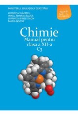 Chimie C3. Manual pentru clasa a XII-a/Luminita Vladescu, Irinel Adriana Badea, Luminita Irinel Doicin, Maria Nistor