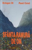 Sfanta Ramura de Om - Pavel Corut - Roman - Editura Corut, 2004