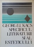 SPECIFICUL LITERATURII SI AL ESTETICULUI. TEXTE ALESE-GEORG LUKACS-272320