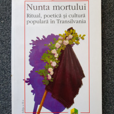 NUNTA MORTULUI. Ritual, poetica si cultura populara in Transilvania - Kligman