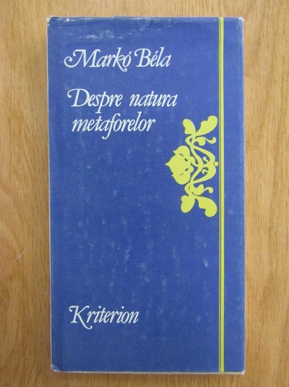 Marko Bela - Despre natura metaforelor. Versuri (1989, editie cartonata)