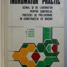 INDRUMATOR PRACTIC UZINAL SI DE LABORATOR PENTRU CONTROLUL PRECIZIEI DE PRELUCRARE IN CONSTRUCTIA DE MASINI de STURZU A . ...BRAGARU A . , 1976