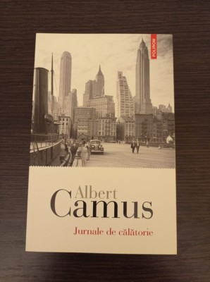 Albert Camus - Jurnale de calatorie foto