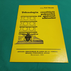 TEHNOLOGIA RECOLTĂRII POLENULUI CU AJUTORUL ALBINELOR / PAUL BUCATĂ /1981 *