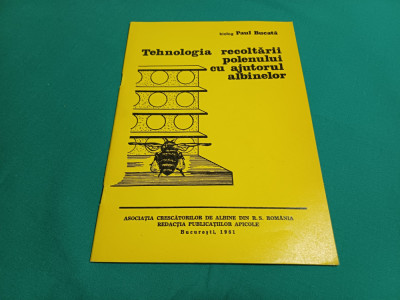 TEHNOLOGIA RECOLTĂRII POLENULUI CU AJUTORUL ALBINELOR / PAUL BUCATĂ /1981 * foto