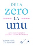 De la zero la unu. Note despre startupuri sau cum sa construiesti viitorul