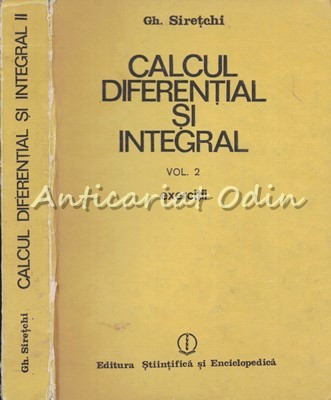 Calcul Diferential Si Integral II - Gh. Siretchi foto
