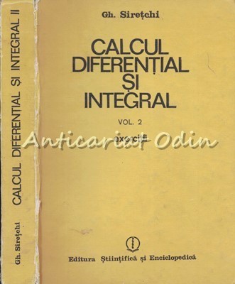 Calcul Diferential Si Integral II - Gh. Siretchi