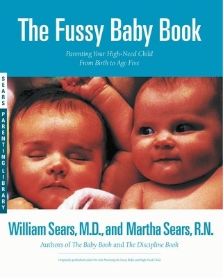 The Fussy Baby Book: Parenting Your High-Need Child from Birth to Age Five foto