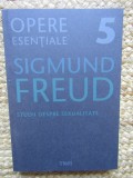 STUDII DESPRE SEXUALITATE - Opere Esentiale 5 - Sigmund Freud - 2010, 378 p.