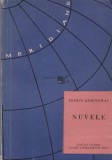 Nuvele Ernest Hemingway, 1958, Trad. I. Bujes, Ed. de Stat, 134 pagini, Beletristica, Romana, Coperta Brosata