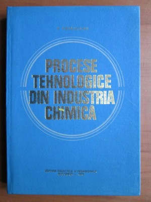 Victor Parausanu - Procese tehnologice din industria chimica foto