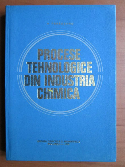 Victor Parausanu - Procese tehnologice din industria chimica