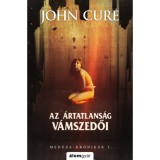 Az &aacute;rtatlans&aacute;g v&aacute;mszedői - Med&uacute;za-kr&oacute;nik&aacute;k 2. - John Cure