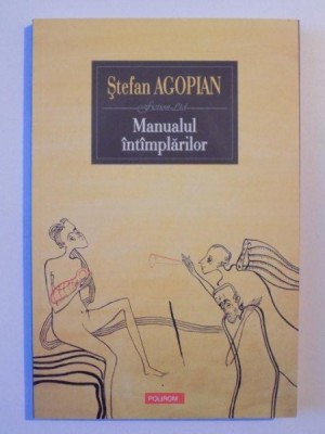 MANUALUL INTAMPLARILOR de STEFAN AGOPIAN , 2014 foto