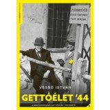 Gett&oacute;&eacute;let &#039;44 - A magyarorsz&aacute;gi vid&eacute;ki gett&oacute;s&iacute;t&aacute;s t&ouml;rt&eacute;nete - V&eacute;gső Istv&aacute;n