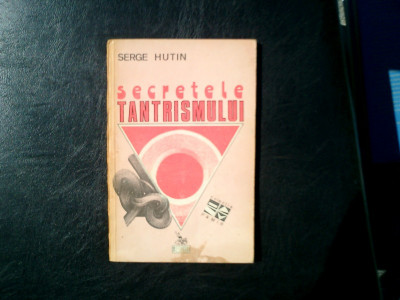 Secretele tantrismului - Serge Hutin foto