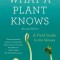 What a Plant Knows: A Field Guide to the Senses: Revised Edition