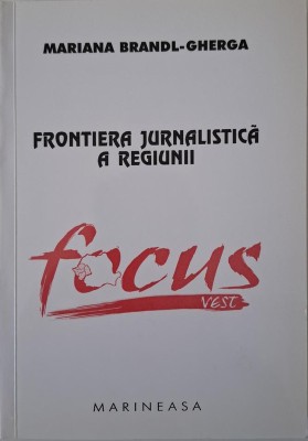 Frontiera jurnalistica a regiunii Focus Vest &amp;ndash; Mariana Brandl-Gherca foto