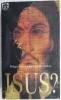 Isus? - Holger Kersten, Elmar R. Gruber - Carte Crestinism, Religioasa