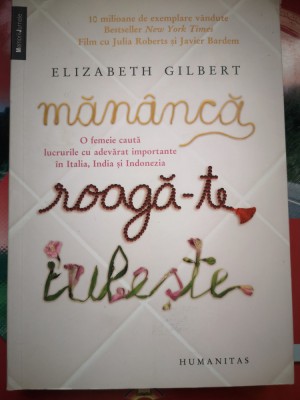Mananca Roaga-te Iubeste - Elizabeth Gilbert foto
