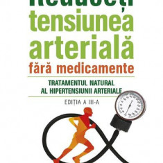 Reduceți tensiunea arterială fără medicamente - Paperback brosat - Roger Mason - All