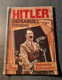 Hitler dosarul psihiatric nebunia fuhrerului Nigel Gawthorne