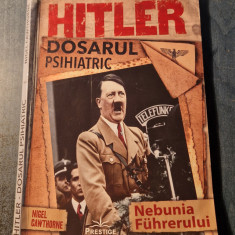 Hitler dosarul psihiatric nebunia fuhrerului Nigel Gawthorne