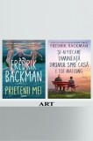 Cumpara ieftin Pachet bestsellers F. Backman (Prietenii mei, Și &icirc;n fiecare dimineață) - Fredrik Backman