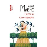 Femeia care astepta - Andre&iuml; Makine