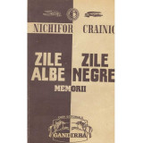 Nichifor Crainic - Memorii vol.I Zile albe, zile negre - 108842