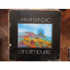 MIHAI BANDAC , ANOTIMPURILE , CATALOG