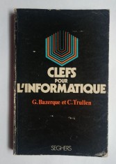 Clefs pour l&amp;#039;informatique - G. Bazerque et C. Trullen foto