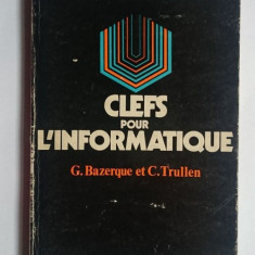 Clefs pour l'informatique - G. Bazerque et C. Trullen